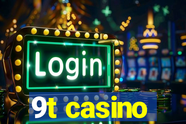 9t casino